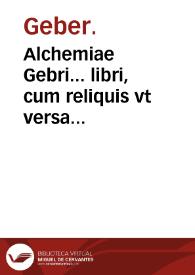 Alchemiae Gebri... libri, cum reliquis vt versa pagella indicabit... | Biblioteca Virtual Miguel de Cervantes