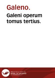 Galeni operum tomus tertius. | Biblioteca Virtual Miguel de Cervantes