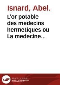 L'or potable des medecins hermetiques ou La medecine universelle / par Maîstre Abel Isnard ... | Biblioteca Virtual Miguel de Cervantes