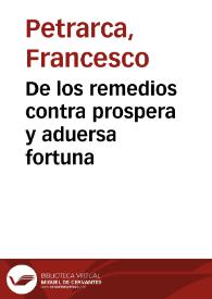 De los remedios contra prospera y aduersa fortuna / Francisco Petrarca | Biblioteca Virtual Miguel de Cervantes