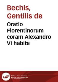 Oratio Florentinorum coram Alexandro VI habita / [Gentilis de Bechis] | Biblioteca Virtual Miguel de Cervantes