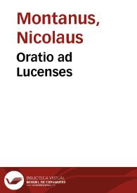 Oratio ad Lucenses / [Nicolaus Montanus] | Biblioteca Virtual Miguel de Cervantes