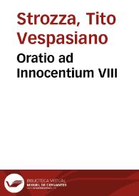 Oratio ad Innocentium VIII / [Tito Vespasiano Strozza] | Biblioteca Virtual Miguel de Cervantes