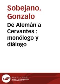 De Alemán a Cervantes : monólogo y diálogo / Gonzalo Sobejano | Biblioteca Virtual Miguel de Cervantes