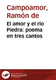 El amor y el río Piedra: poema en tres cantos / Ramón de Campoamor; ilustrado por P. Vega | Biblioteca Virtual Miguel de Cervantes