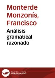 Análisis gramatical razonado / errores de nota, refutados por Francisco Monterde Monzonís | Biblioteca Virtual Miguel de Cervantes