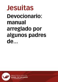 Devocionario: manual arreglado por algunos padres de la Compañía de Jesús | Biblioteca Virtual Miguel de Cervantes