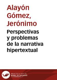 Perspectivas y problemas de la narrativa hipertextual / Jerónimo Alayón Gómez | Biblioteca Virtual Miguel de Cervantes