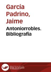 Antoniorrobles. Bibliografía / Jaime García Padrino | Biblioteca Virtual Miguel de Cervantes