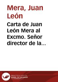 Carta de Juan León Mera al Excmo. Señor director de la Real Academia Española / Juan León Mera | Biblioteca Virtual Miguel de Cervantes