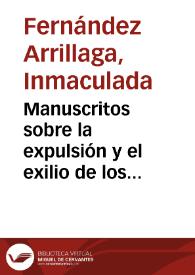 Manuscritos sobre la expulsión y el exilio de los jesuitas (1767-1815) / Inmaculada Fernández Arrillaga | Biblioteca Virtual Miguel de Cervantes
