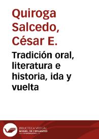 Tradición oral, literatura e historia, ida y vuelta / César Eduardo Quiroga Salcedo | Biblioteca Virtual Miguel de Cervantes