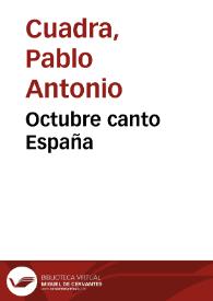 Octubre canto España / Pablo Antonio Cuadra | Biblioteca Virtual Miguel de Cervantes