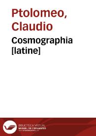 Cosmographia [latine] / Tolomeo; interprete Jacobo Angelo. De locis ac mirabilibus mundi | Biblioteca Virtual Miguel de Cervantes
