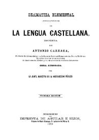 Gramatica elemental teórico práctica de la Lengua Castellana / escrita por Antonio Careaga | Biblioteca Virtual Miguel de Cervantes