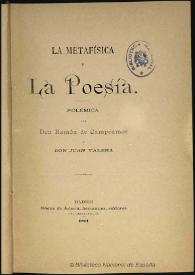 La metafísica y la poesía : polémica / por Ramón de Campoamor y Juan Valera | Biblioteca Virtual Miguel de Cervantes