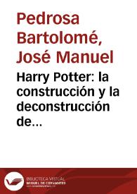 Harry Potter: la construcción y la deconstrucción de un héroe / José Manuel Pedrosa | Biblioteca Virtual Miguel de Cervantes