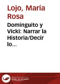 Dominguito y Vicki: Narrar la Historia/Decir lo inenarrable | Biblioteca Virtual Miguel de Cervantes