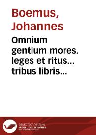 Omnium gentium mores, leges et ritus... tribus libris absolutum opus, Aphricam, Asiam et Europam discribentibus. | Biblioteca Virtual Miguel de Cervantes