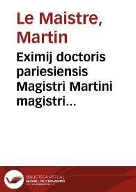 Eximij doctoris pariesiensis Magistri Martini magistri (De têperantia) liber | Biblioteca Virtual Miguel de Cervantes