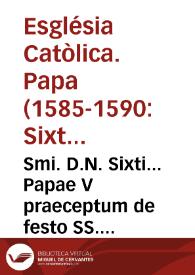 Smi. D.N. Sixti... Papae V praeceptum de festo SS. Placidi et sociorum martyrum celebrando... | Biblioteca Virtual Miguel de Cervantes
