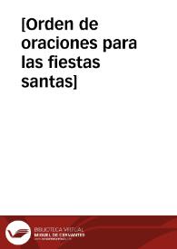 [Orden de oraciones para las fiestas santas] | Biblioteca Virtual Miguel de Cervantes