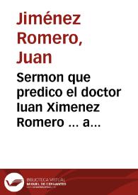 Sermon que predico el doctor Iuan Ximenez Romero ... a las honras del Rey ... don Felipe III. | Biblioteca Virtual Miguel de Cervantes