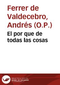 El por que de todas las cosas / su autor el dr. don Andres Ferrer de Brocaldino. | Biblioteca Virtual Miguel de Cervantes