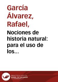 Nociones de historia natural : para el uso de los alumnos de Segunda enseñanza / por D. Rafael García y Alvarez... | Biblioteca Virtual Miguel de Cervantes