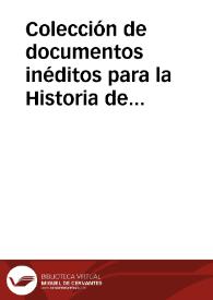 Colección de documentos inéditos para la Historia de España / por D. Miguel Salvá y D. Pedro Sainz de Baranda; tomo XIII | Biblioteca Virtual Miguel de Cervantes