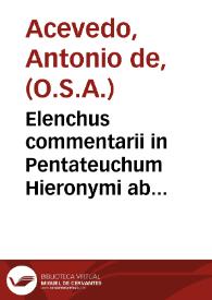 Elenchus commentarii in Pentateuchum Hieronymi ab Oleastro... / auctore fratre Antonio de Azeuedo ... edita | Biblioteca Virtual Miguel de Cervantes