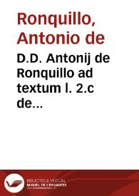 D.D. Antonij de Ronquillo ad textum l. 2.c de contrahenda emptione. | Biblioteca Virtual Miguel de Cervantes