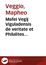 Mafei Vegij Viguladensis de veritate et Philalites dialogus... | Biblioteca Virtual Miguel de Cervantes