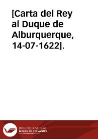 [Carta del Rey al Duque de Alburquerque, 14-07-1622]. | Biblioteca Virtual Miguel de Cervantes