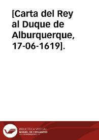 [Carta del Rey al Duque de Alburquerque, 17-06-1619]. | Biblioteca Virtual Miguel de Cervantes