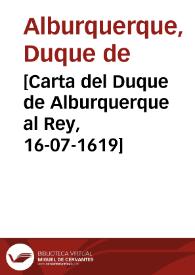 [Carta del Duque de Alburquerque al Rey, 16-07-1619] | Biblioteca Virtual Miguel de Cervantes