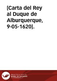 [Carta del Rey al Duque de Alburquerque, 9-05-1620]. | Biblioteca Virtual Miguel de Cervantes
