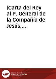 [Carta del Rey al P. General de la Compañía de Jesús, 24-10-1617]. | Biblioteca Virtual Miguel de Cervantes
