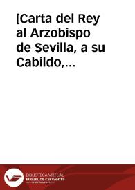 [Carta del Rey al Arzobispo de Sevilla, a su Cabildo, y a sus agentes en Roma, 4-10-1616]. | Biblioteca Virtual Miguel de Cervantes