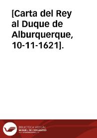 [Carta del Rey al Duque de Alburquerque, 10-11-1621]. | Biblioteca Virtual Miguel de Cervantes