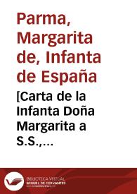 [Carta de la Infanta Doña Margarita a S.S., 21-04-1622] | Biblioteca Virtual Miguel de Cervantes