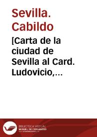 [Carta de la ciudad de Sevilla al Card. Ludovicio, 12-07-1622]. | Biblioteca Virtual Miguel de Cervantes