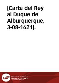 [Carta del Rey al Duque de Alburquerque, 3-08-1621]. | Biblioteca Virtual Miguel de Cervantes