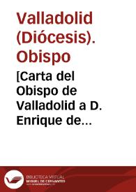 [Carta del Obispo de Valladolid a D. Enrique de Guzmán, 21-06-1617]. | Biblioteca Virtual Miguel de Cervantes