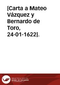 [Carta a Mateo Vázquez y Bernardo de Toro, 24-01-1622]. | Biblioteca Virtual Miguel de Cervantes