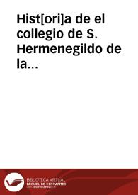Hist[ori]a de el collegio de S. Hermenegildo de la Comp{487} de Ihs de Se[uill]a desde el año de 1602 hasta el de [1]606 | Biblioteca Virtual Miguel de Cervantes