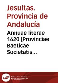 Annuae literae 1620 [Provinciae Baeticae Societatis Iesu] | Biblioteca Virtual Miguel de Cervantes