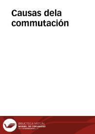 Causas dela commutación | Biblioteca Virtual Miguel de Cervantes
