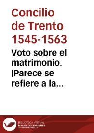 Voto sobre el matrimonio. [Parece se refiere a la 4{487} classis] | Biblioteca Virtual Miguel de Cervantes