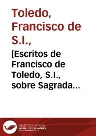 [Escritos de Francisco de Toledo, S.I., sobre Sagrada Escritura] | Biblioteca Virtual Miguel de Cervantes